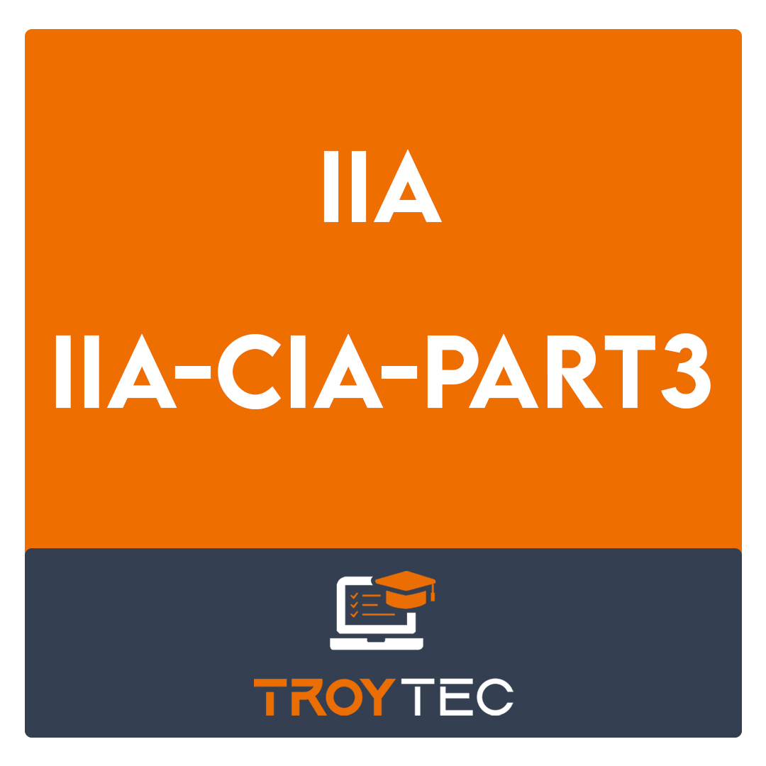 IIA-CIA-Part3-Certified Internal Auditor - Part 3, Business Analysis and Information Technology Exam