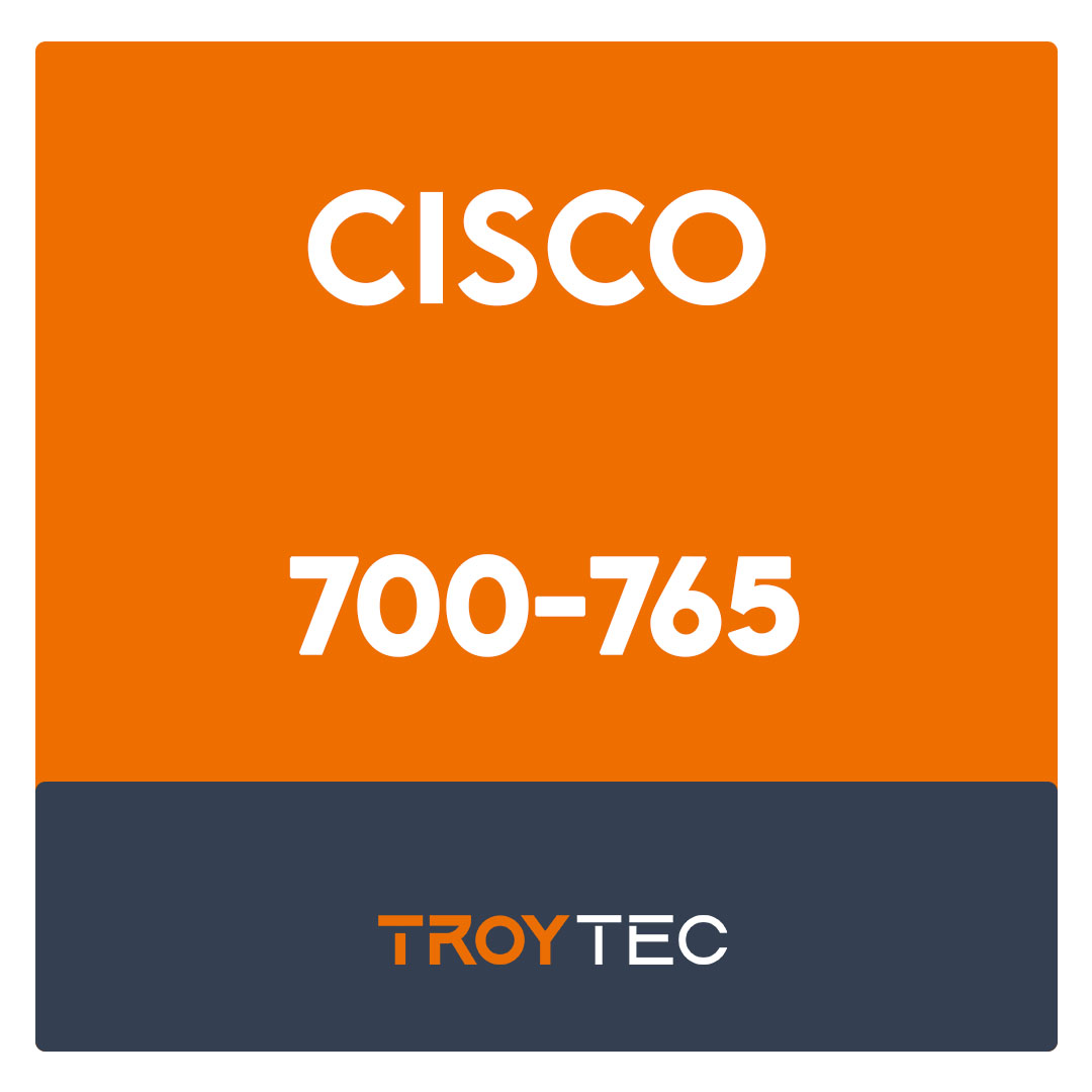 700-765-Cisco Security Architecture for System Engineers Exam