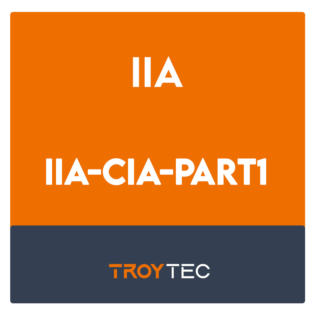 IIA-CIA-Part1-Certified Internal Auditor - Part 1, The Internal Audit Activity\\\'s Role in Governance, Risk, and Control Exam