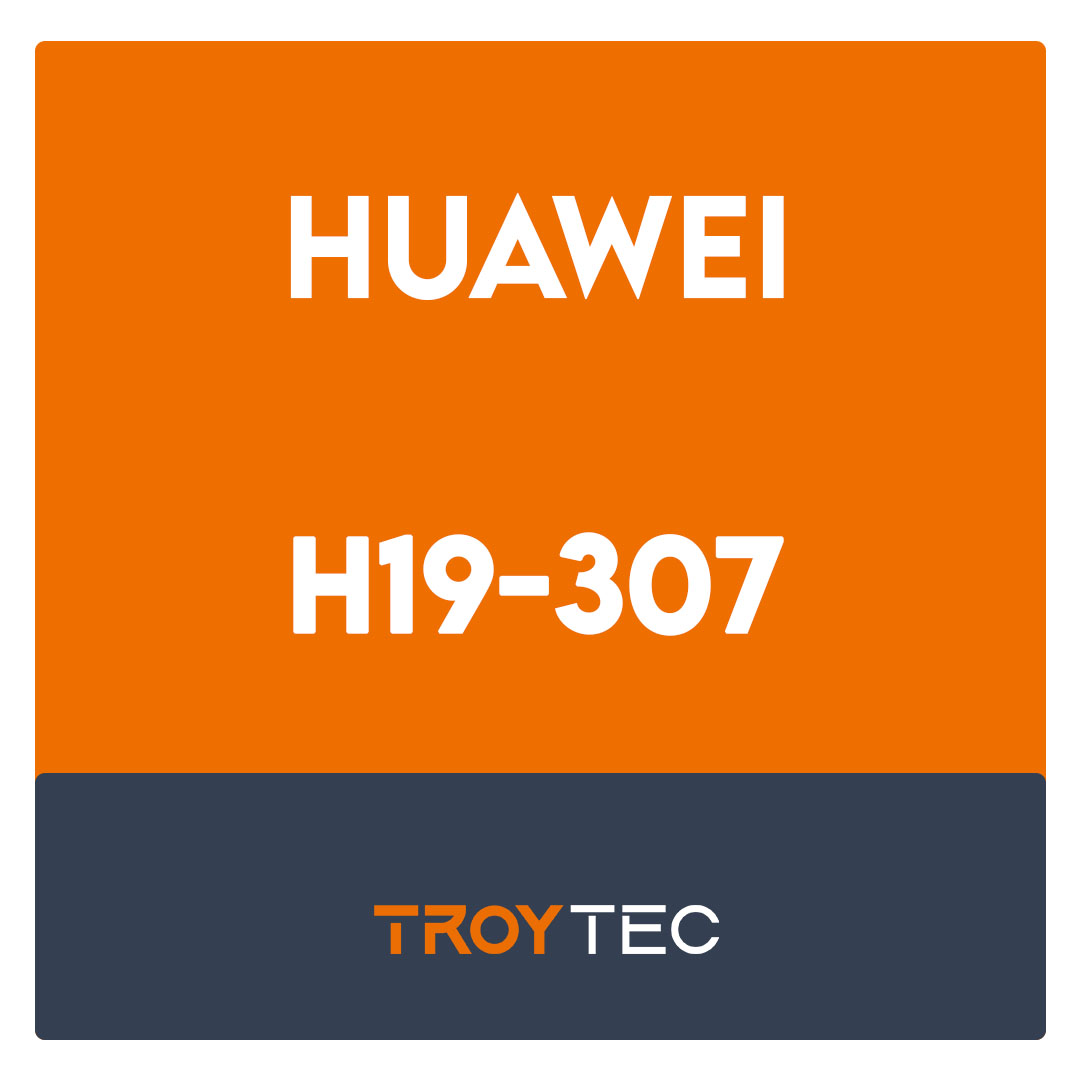 H19-307-HCPA-Server (Huawei Certified Pre-sales Associate-Server) Exam