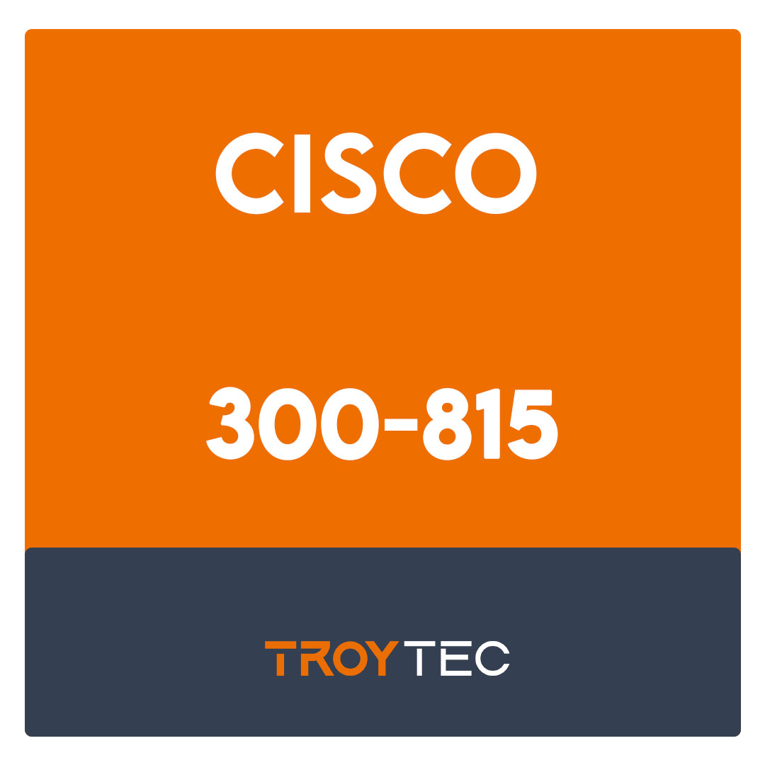 300-815-Implementing Cisco Advanced Call Control and Mobility Services (CLACCM) Exam