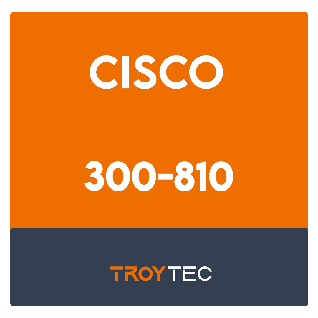 300-810-Implementing Cisco Collaboration Applications (CLICA) Exam