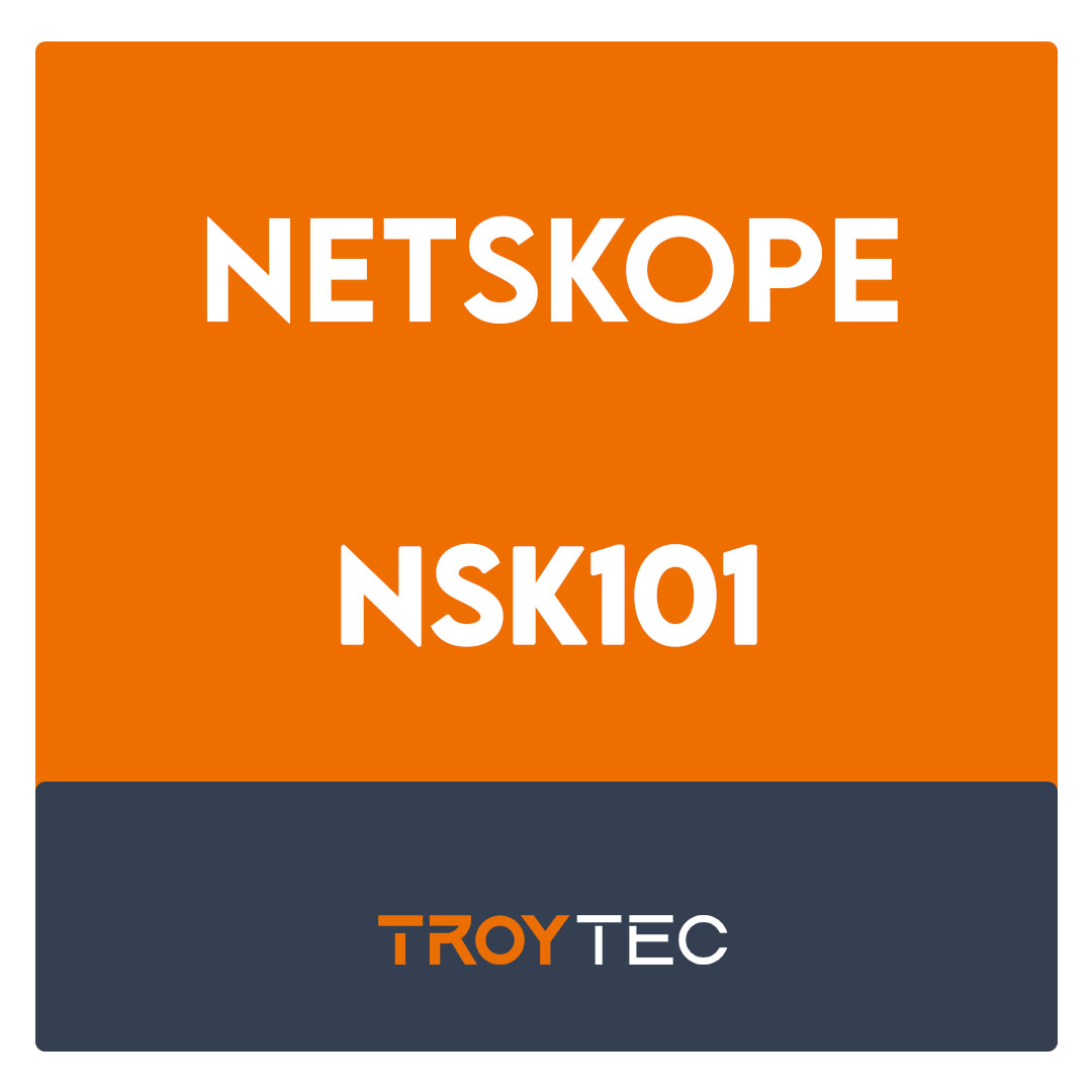 NSK101-Netskope Certified Cloud Security Administrator Exam